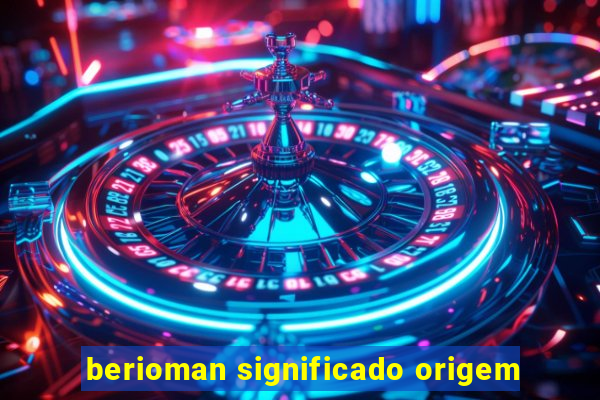 berioman significado origem